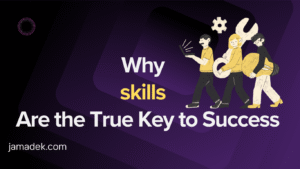 Why Skills Are the True Key to Success